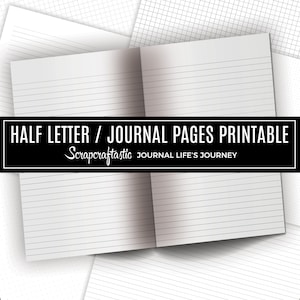 May include: A close-up of two blank, lined journal pages, open to reveal the white paper inside. The pages are half-letter size and are part of a printable journal. The text "HALF LETTER / JOURNAL PAGES PRINTABLE" is displayed in black text on a black background. The text "Scrapcraftastic JOURNAL LIFE'S JOURNEY" is displayed in white text on a black background.