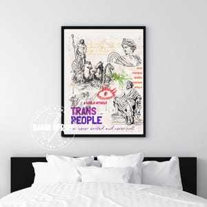 May include: A framed art print featuring a collage of classical illustrations and text. The artwork includes sketches of statues, a rainbow, and the words "TRANS PEOPLE" in purple. The phrase "A world without..." is also visible.