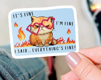 It's Fine, I'm Fine, Everything's Fine Laptop Sticker, I'm Fine Vinyl Sticker, Funny Cat Sticker, Orange Tabby Cat Funny I'm Fine  Sticker