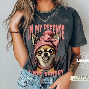 Funny Chihuahua Shirt Dog mom Gift for Her Dog Dad Gift for Sister Cute Funny Puppy Shirt Pink Chihuahua Shirt Im Sorry Shirt In my Defense
