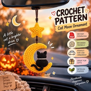 Puede incluir: Un patrón de ganchillo para un adorno de gato y luna con una media luna y estrella amarillas con un gato negro. El texto incluye CROCHET PATTERN, Cat Moon Ornament, A little cat, a brighter drive, Good Drives Brighter Days y etiquetas.