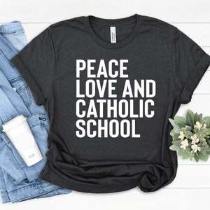 Catholic School Tee,Love Catholic School Shirt,Catholic School Gifts,Catholic School T Shirt,Catholic School Gaduation Gifts,Chistmas Gifts
