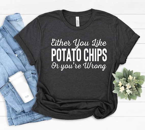 Potato Chips Tee Potato Chips & Crisps Gifts Potato Chips Etsy