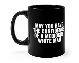 Feminist Coffee Mug: Funny Girl Power Gift, Patriarchy Quote - 11oz Black Mug