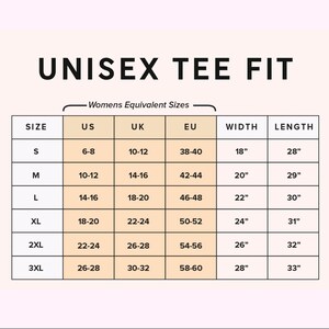 May include: A size chart for a unisex tee fit, with measurements in inches. The chart includes sizes S to 3XL, with corresponding US, UK, and EU sizes, along with width and length measurements.