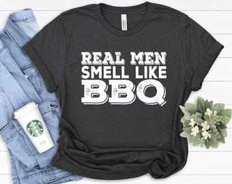 Real Men Smell Like BBQ Shirt: Grilling Gift for Dad