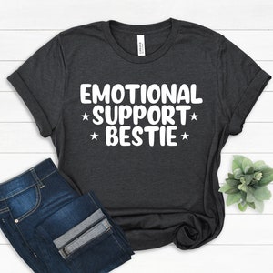 Besties T Shirt, Emotional Support Bestie Shirt, Coworker Gifts, Work Bestie Shirt,Gift Exchange T-shirt, Best Friend Gifts, Sisters T-shirt