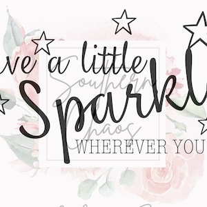 Leave a Little Sparkle Wherever You Go Black & White PNG