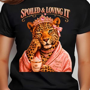 Bortskämd leopardprinsesst-t-shirt – Glamorös söt modedjur png – Bortskämd och älskad design – digital nedladdning png jpeg
