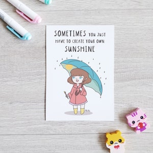 Postkarte "Sometimes you just have to create your own sunshine"