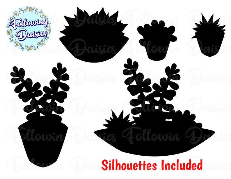 May include: Black silhouettes of various potted succulents and plants. The image includes a logo that says "Following Daisies" and the text "Silhouettes Included" in red.