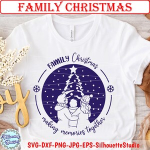 FAMILY CHRISTMAS SVG, familie kerst samen herinneringen maken svg, familie kerstshirts svg, kerst decor svg