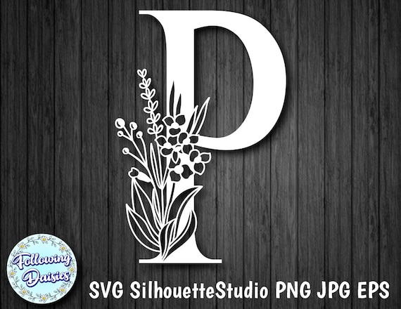LETRA P Floreale in SVG Lettera P decorata con fiori File da ...