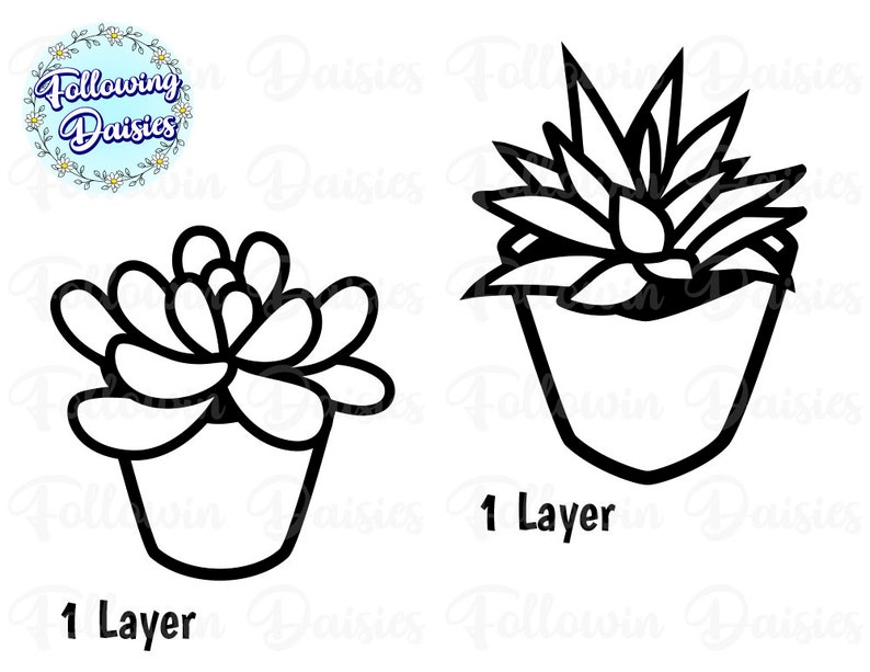 May include: Black and white line art of two succulent plants in pots. The text "1 Layer" is below each plant. The top left corner has a circular logo with the text "Following Daisies".