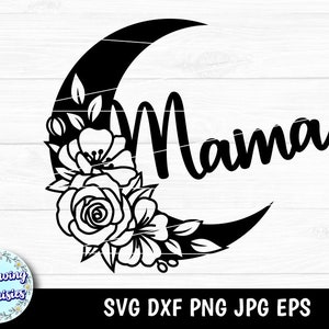 MAMA SVG, svg fête des mères, cricut fête des mères svg, fichier svg fête des mères, fichiers svg maman, lune svg, fichiers Svg pour cricut et silhouette