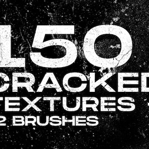 May include: A black and white image with the text "150 CRACKED TEXTURES + 12 BRUSHES" in a distressed font.
