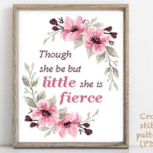 Though she be but little she is fierce Quote Modern Cross Stitch Pattern, flower wreath counted cross stitch chart, Instant download PDF