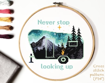 Never stop looking up Camping  Cross Stitch Pattern, nature counted cross stitch chart, camper trailer, embroidery, INSTANT  DOWNLOAD PDF