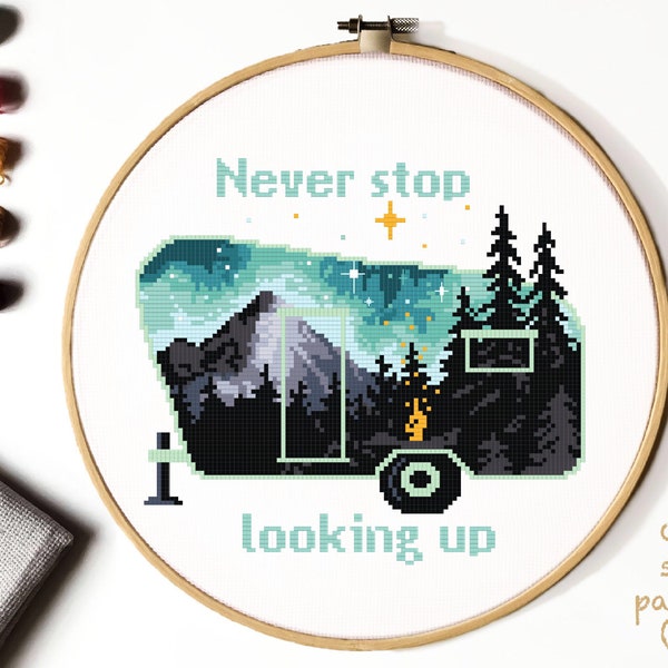 Never stop looking up Camping  Cross Stitch Pattern, nature counted cross stitch chart, camper trailer, embroidery, INSTANT  DOWNLOAD PDF