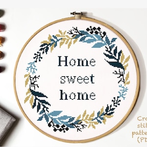 Home sweet home Floral Modern Cross Stitch Pattern, flower, wreath counted cross stitch chart, quote , nature, hoop, Instant download PDF