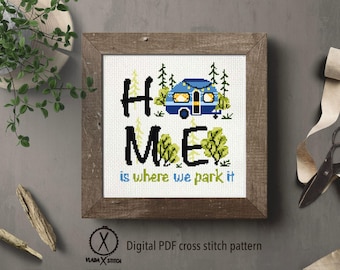 Camping Cross Stitch Pattern, "Home is Where We Park It" Quote (PDF Pattern)