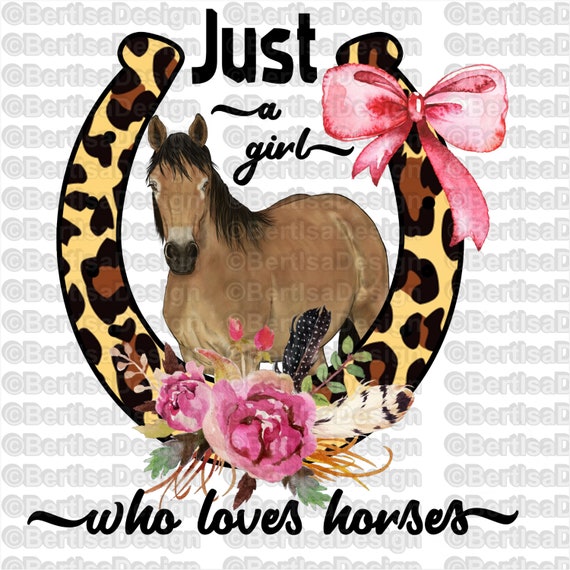 Just a girl who loves horses horse sublimation horse lover gift waterslide design,horse girl shirt png,sublimation download