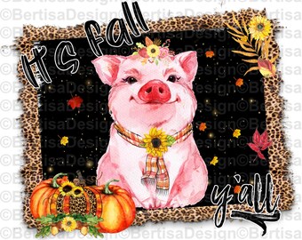 It's Fall Y'all Pig Sublimation Graphics / Instant download / 300DPI / PNG-Digital file
