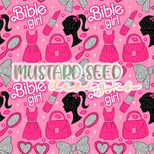 May include: A pink pattern featuring the words "Bible girl" and various feminine icons like lipstick, purses, dresses, and bows. The design includes the text "MUSTARD SEED designs" in a cursive font.