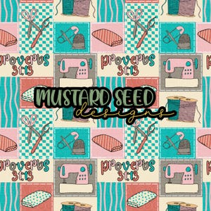 Könnte beinhalten: Ein sich wiederholendes Muster mit Illustrationen zum Thema Nähen. Das Design umfasst Scheren, Nähmaschinen, Garnrollen und Stoffstücke. Der Text "Proverbs 31:13" und "Mustard Seed Designs" sind ebenfalls vorhanden. Die Farbpalette umfasst Rosa, Türkis und Creme.