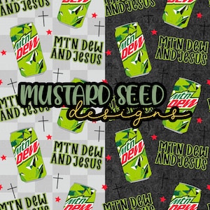May include: A seamless pattern featuring green MTN DEW cans, crosses, and red stars. The phrase "MTN DEW AND JESUS" is repeated throughout. The text "MUSTARD SEED designs" is also present in the center of the image.