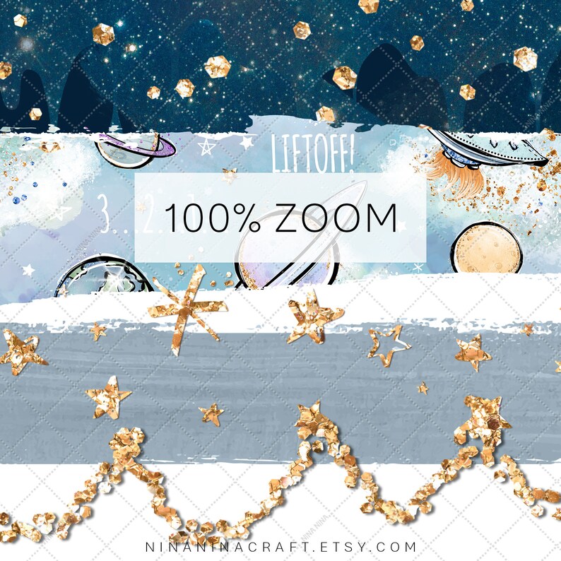 May include: A digital illustration of a space-themed design with planets, stars, and a UFO. The background is a dark blue with white clouds and gold glitter. The text "Liftoff!" and "100% ZOOM" are included in the image.