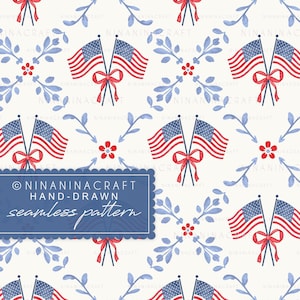 May include: A seamless pattern featuring watercolor illustrations of American flags, red bows, and floral elements in red and blue on a cream background. The text "NINANINACRAFT HAND-DRAWN seamless pattern" is included.