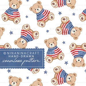 May include: A seamless pattern featuring adorable teddy bears wearing sweaters with the American flag design. The bears are in various poses, surrounded by blue stars on a white background. The image includes the text "NINANINACRAFT HAND-DRAWN seamless pattern."