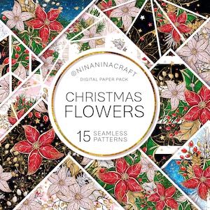 Könnte beinhalten: Ein digitales Papierpaket mit 15 nahtlosen Mustern mit Weihnachtsblumen. Die Muster beinhalten rote Weihnachtssterne, weiße Blumen, grüne Blätter, goldenen Glitzer und schwarze und weiße Hintergründe. Der Text "Christmas Flowers" und "15 Seamless Patterns" ist auf dem Bild zu sehen.