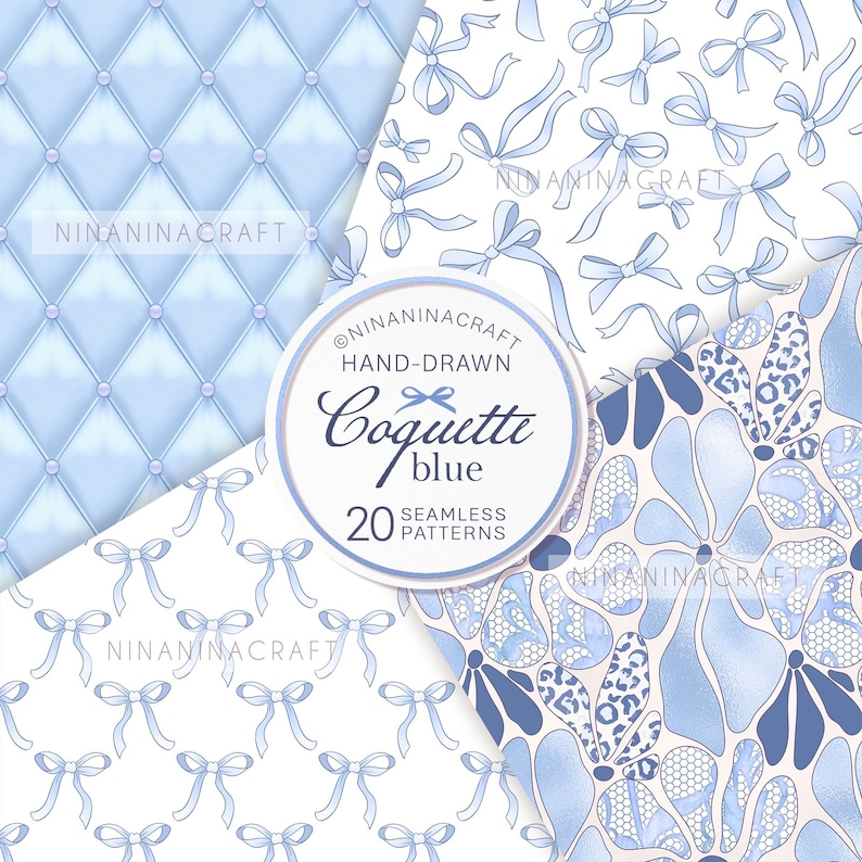 May include: A set of 20 digital seamless patterns featuring a blue and white color scheme. The patterns include a tufted fabric, a floral design, and a pattern of blue bows on a white background. The text "Coquette blue" and "NINANINACRAFT" is included in the image.