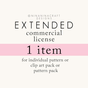 May include: A graphic with the text "EXTENDED commercial license 1 item" in black font. The text is on a cream-coloured background with a pink horizontal bar. The text below reads "for individual pattern or clip art pack or pattern pack."