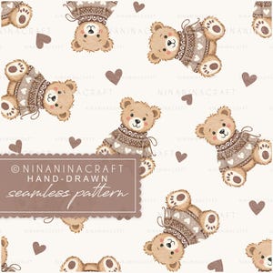 May include: A seamless pattern featuring cartoon teddy bears wearing sweaters with heart designs, and brown hearts on a cream background. The bears are in various poses. The text "NINANINACRAFT HAND-DRAWN seamless pattern" is in a brown rectangle.