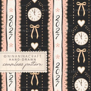 May include: A seamless pattern with a dark background featuring vertical stripes, clocks, bows, hearts, and the year 2027. The stripes are in white and pink with a scalloped edge. The clocks have Roman numerals. The design includes the text "NINANINACRAFT HAND-DRAWN seamless pattern."