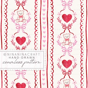 May include: A seamless pattern featuring a repeating design of red hearts, teddy bears, bows, and floral wreaths on a cream background. Vertical stripes and scalloped edges add to the decorative style. The text "NinaninaCraft Hand-Drawn seamless pattern" is visible.