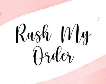 RUSH MY ORDER ( One Item )