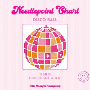 May include: A needlepoint chart featuring a disco ball design in shades of pink and orange. The text reads Needlepoint Chart, DISCO BALL, 18 MESH, FINISHED SIZE: 4" X 4", and CJG Design Company. A small circular icon says DIGITAL DOWNLOAD.