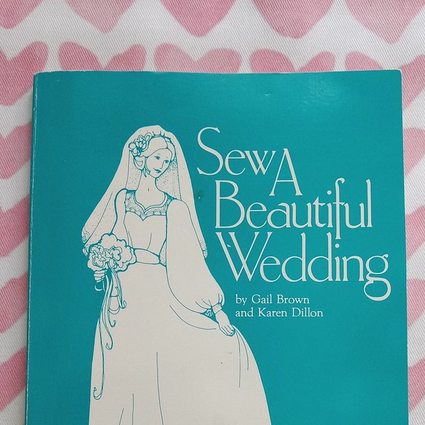 Vintage Sew a Beautiful Wedding book, A Palmer & Pletsch Publication, Used/Very Good
