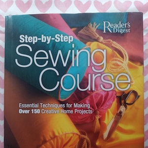 Readers Digest Step by Step Sewing Course, Ca. 2005