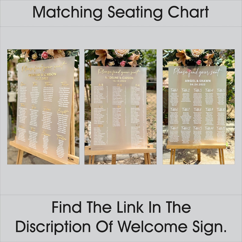 May include: Three acrylic wedding seating charts with gold lettering. The first chart says "Please find your seat" and lists names under the headings "A-B" and "C-D". The second chart says "Please find your seat" and lists names under the headings "E-F" and "G-H". The third chart says "Please find your seat" and lists names under the headings "Table 1" through "Table 15".