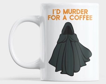 I'd Murder for a Coffee, Traitor Mug, Funny 11oz Ceramic Mug