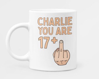 Personalised 18th Birthday Mug | 17 + Middle Finger | 11oz Ceramic Mug | Birthday Mug | Rude | Funny