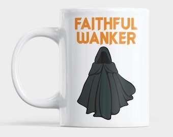 Faithful Wanker Mug, Funny 11oz Ceramic Coffee Mug, Traitors