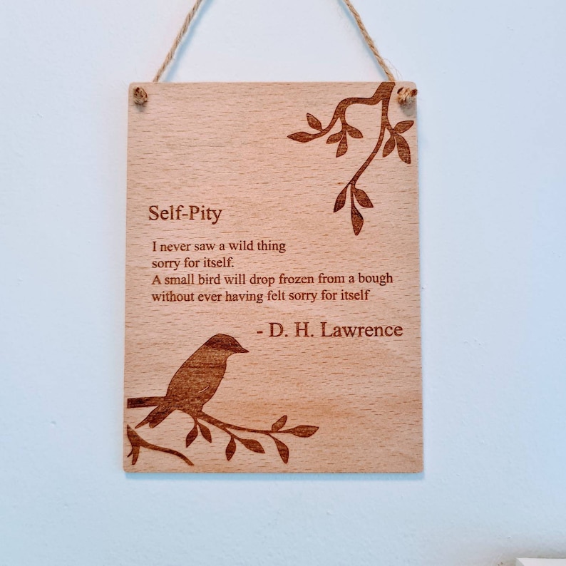 Poème en bois gravé Self Pity D H Lawrence signe
