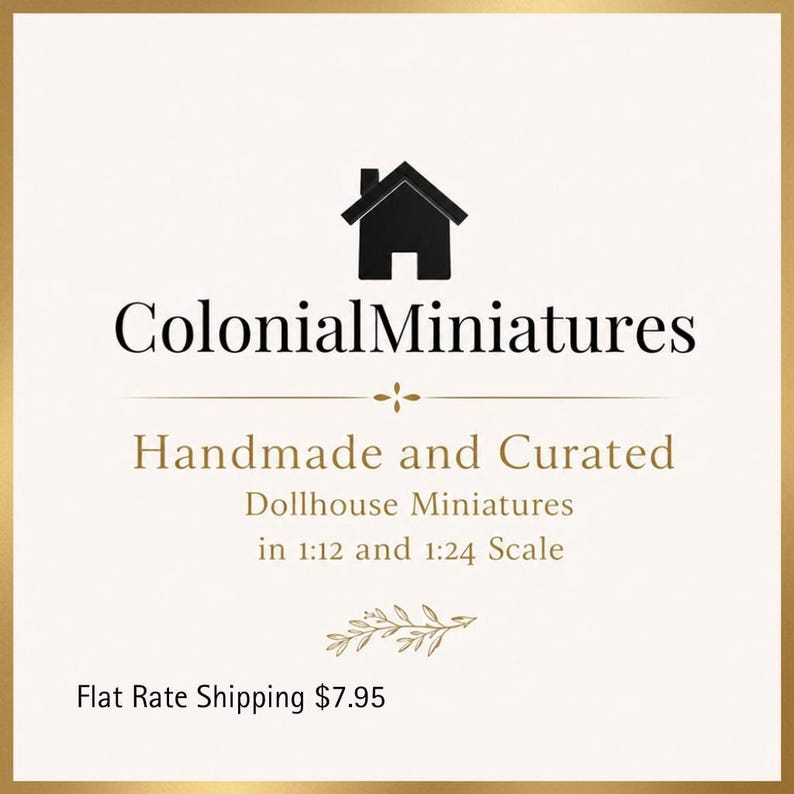 The image is a promotional advertisement for Colonial Miniatures, a company that specializes in handmade and curated dollhouse miniatures. The ad highlights the company's handmade and curated dollhouse products, which are available in 1:12 and 1:24 scale. The ad also mentions flat rate shipping for $7.95.