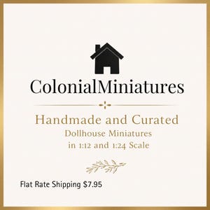 The image is a promotional advertisement for Colonial Miniatures, a company that specializes in handmade and curated dollhouse miniatures. The ad highlights the company's handmade and curated dollhouse products, which are available in 1:12 and 1:24 scale. The ad also mentions flat rate shipping for $7.95.